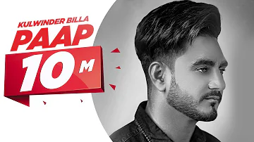 Kulwinder Billa : Paap (Official Video) | Gag Studioz | New Punjabi Songs 2019 | Latest Songs 2019