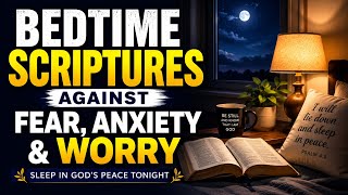 The Most Powerful Bedtime Scriptures for Peaceful Sleep, Protection & Freedom from Fear #anxiety