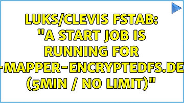 LUKS/clevis fstab: "A start job is running for dev-mapper-encryptedfs.device (5min / no limit)"
