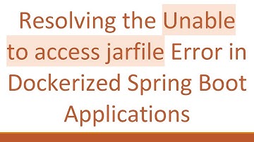 Resolving the Unable to access jarfile Error in Dockerized Spring Boot Applications