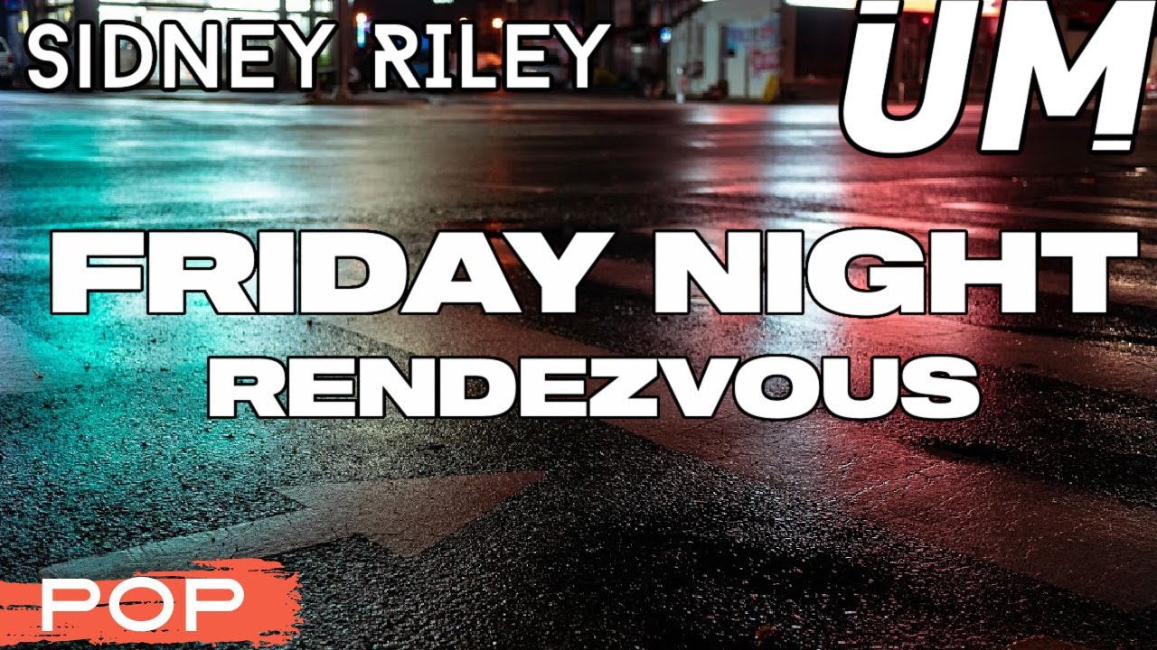 Sidney Riley - Friday Night Rendezvous [UNDERPAID Promo]🎶 - YouTube