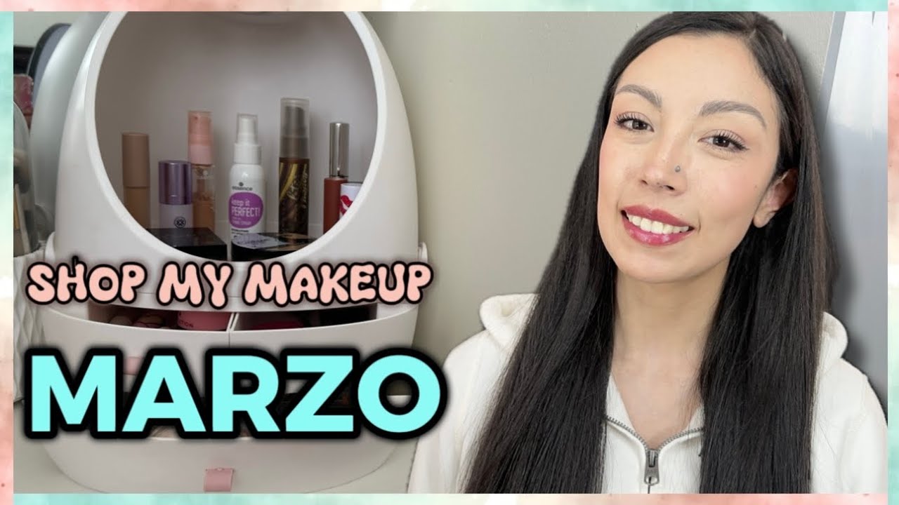 SHOP MY MAKEUP MARZO | MAQUILLAJE MENSUAL