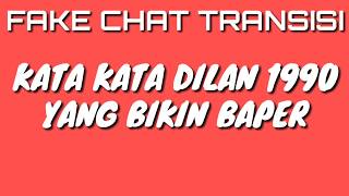 FAKE CHAT CCP | KATA KATA DILAN YANG BIKIN BAPER