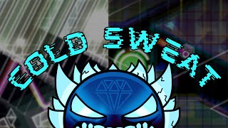 Cold Sweat 100% (New Hardest, 2nd list demon!)