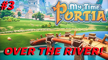 My Time At Portia - PC - Part 3 - Over The Bridge!