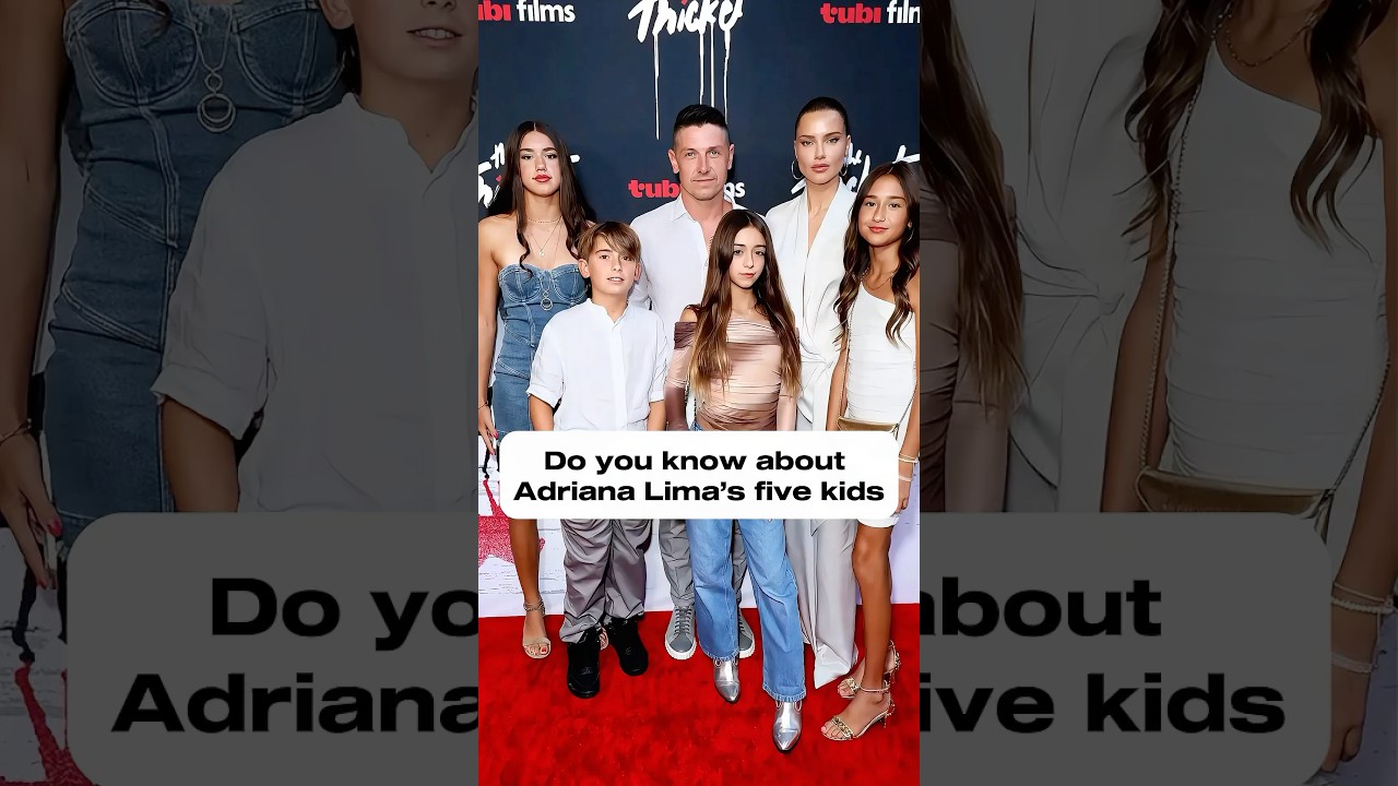 Do you know about Adriana Lima's five kids?