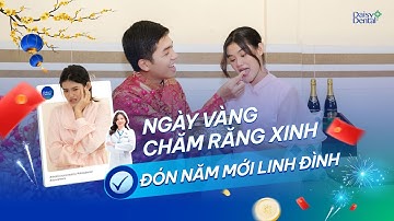 💦 Ngày Vàng Chăm Răng Xinh - Đón Năm Mới Linh Đình