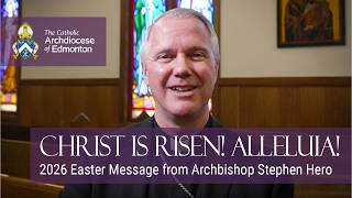 Archbishop's Easter Message 2026| @ArchEdmonton