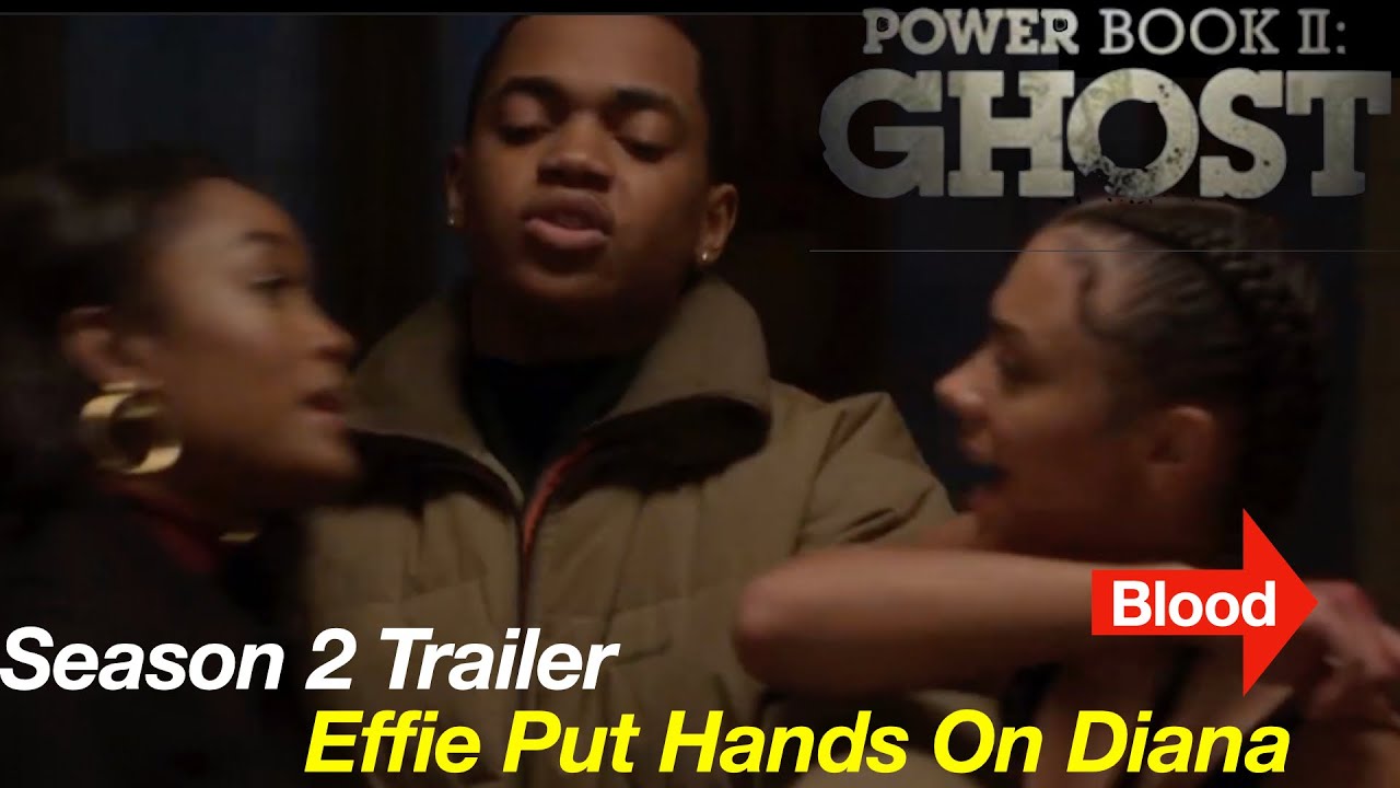 Power Book 2 Ghost Season 2 Trailer - Effie Blood Hand Says She Put Paws On Diana | Yaz Is Back