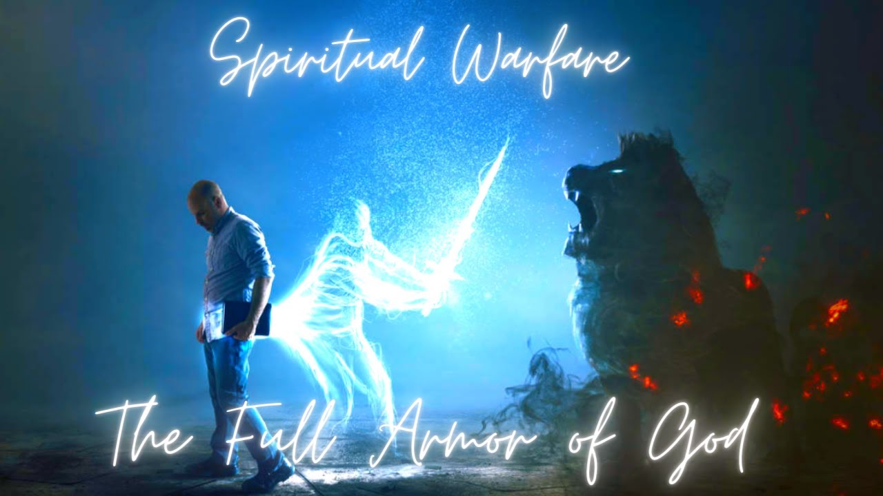 Spiritual Warfare The Full Armor of God - YouTube