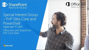 PnP Core, PowerShell and Provisioning Engine SIG - September 7th, 2017