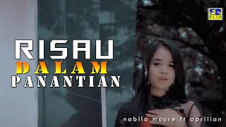 NABILA MOURE FT APRILIAN-RISAU DALAM PANANTIAN[LIRIK VIDEO] LAGU MINANG TERBARU 2020