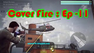 Cover Fire Level 11 full video 2021