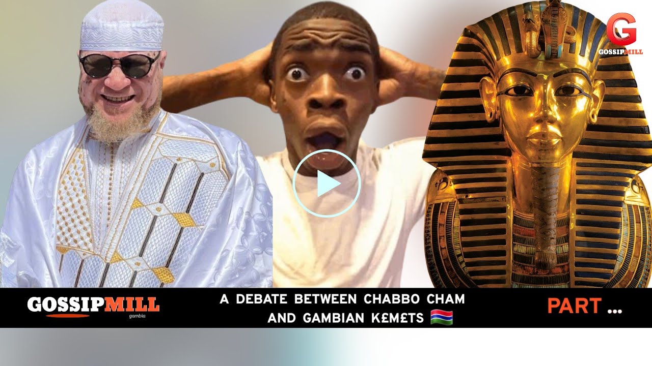 A debate Chabbo Cham vs Gambian kem£ts.
