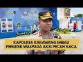 KAPOLRES KARAWANG IMBAU PEMUDIK WASPADA AKSI PECAH KACA