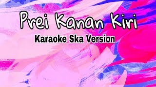 Karaoke Prei Kanan kiri Ska Reggae Version
