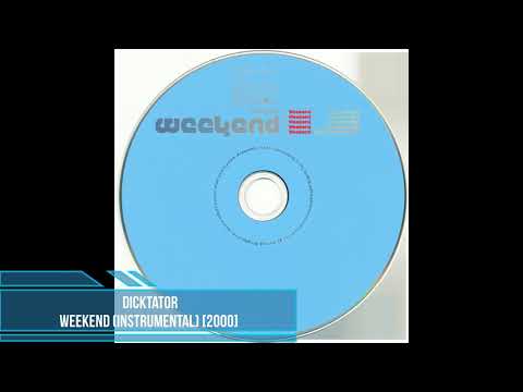 Dicktator — Dicktator - Weekend (Instrumental) [2000]