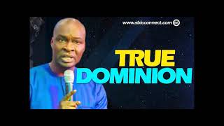 True Dominion | Apostle Joshua Selman Nimmak