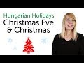 Hungarian Holidays - Christmas and Christmas Eve - KarácsonySzenteste