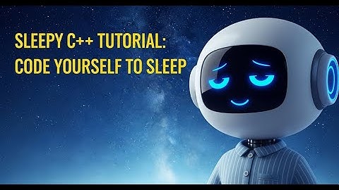 "C++ Chill: Learn to Code, Unwind, and Sleep"