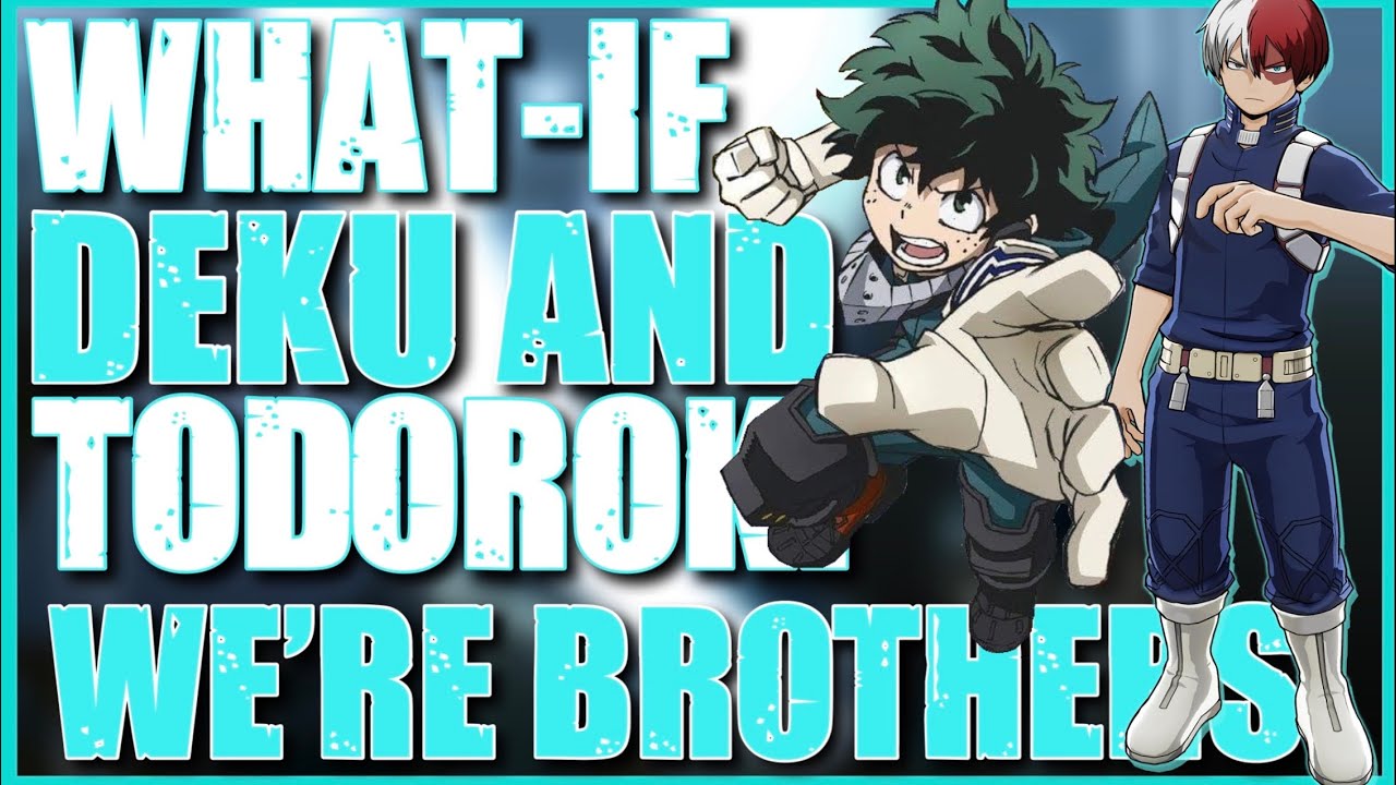 What If Deku And Todoroki  Were Brothers Pt. 3