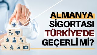 Alman sağlık sigortası, Türkiye'de hangi şartlarda geçerli? Oktan Erdikmen - Necati Suözer (AOK)