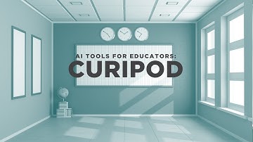 AI Tools for Educators: Curipod