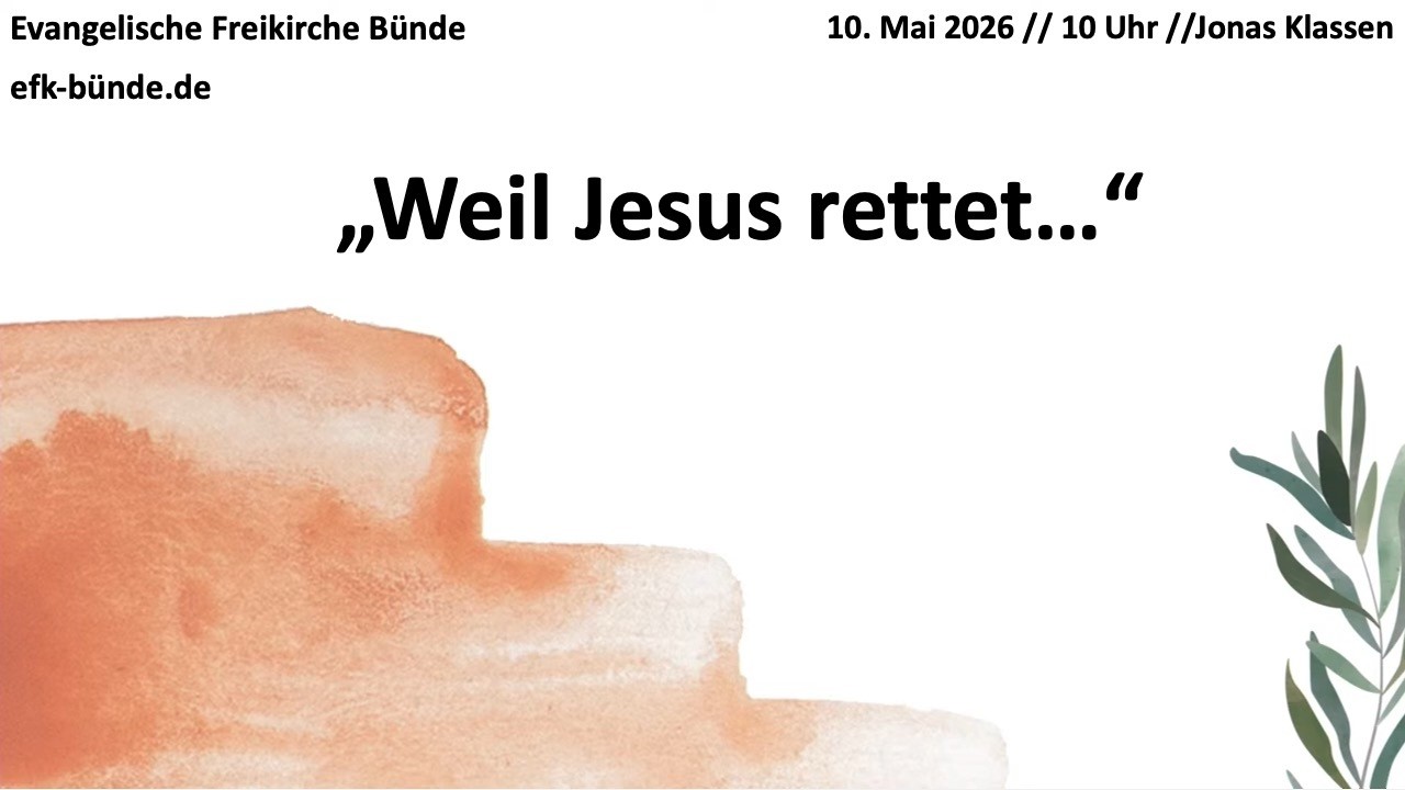 Predigt: "Weil Jesus rettet..." // Jonas Klassen