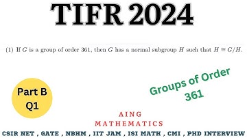 TIFR 2024 Mathematics Part B Question 1 Solution | Groups of Order 361