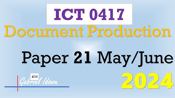IGCSE || ICT 0417 || May/June 2024 || Paper 21 || Document Production using Ms Word