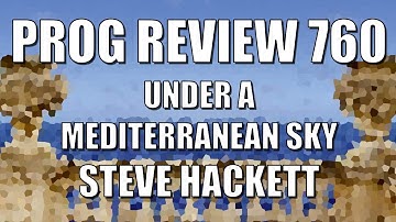 Prog Review 760 - Under a Mediterranean Sky - Steve Hackett