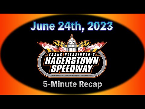 June 24th, 2023 Hagerstown Speedway 5-Minute Recap