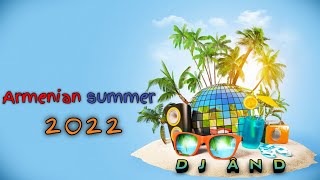 DJ ÂND &quot; Armenian Summer 2022 &quot;