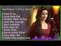 Aashiqui 2 hit  love songs 🌹 Arijit singh 🌹.trending Mp3 Song