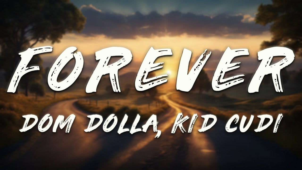 Dom Dolla, Kid Cudi - Forever (Clean - Lyrics)