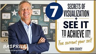 7 Secrets of Visualization: See It to Achieve It Today!