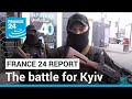 The battle for Kyiv: 'Come here, and you’ll see what kind of a reception you’ll get!'