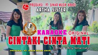 KARAOKE CINTAKKI CINTA MATI - ARTHA SISTER