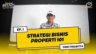 Strategi Bisnis Properti 101 - Tony Praditya