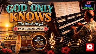 GOD ONLY KNOWS (The Beach Boys) | Sweet Organ Cover