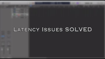 How To Use Logic Pro X: Latency Issues SOLVED