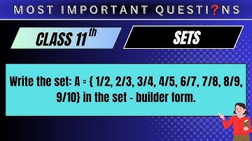 Write the set: A = { 1/2, 2/3, 3/4, 4/5, 6/7, 7/8, 8/9, 9/10} in the set - builder....