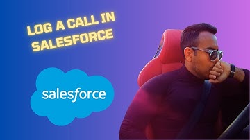 How to Log a Call in Salesforce – Step by Step Guide { 2025 edition }