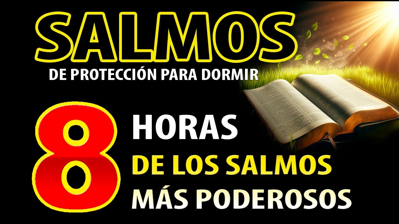 8 HORAS DE LOS SALMOS MÁS PODEROSOS PARA DORMIR EN PAZ Y BENDECIDO POR ...