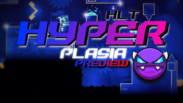 [Geometry Dash 2.11] Hyperplasia Preview + Layout - HighLandTigerGD (me)