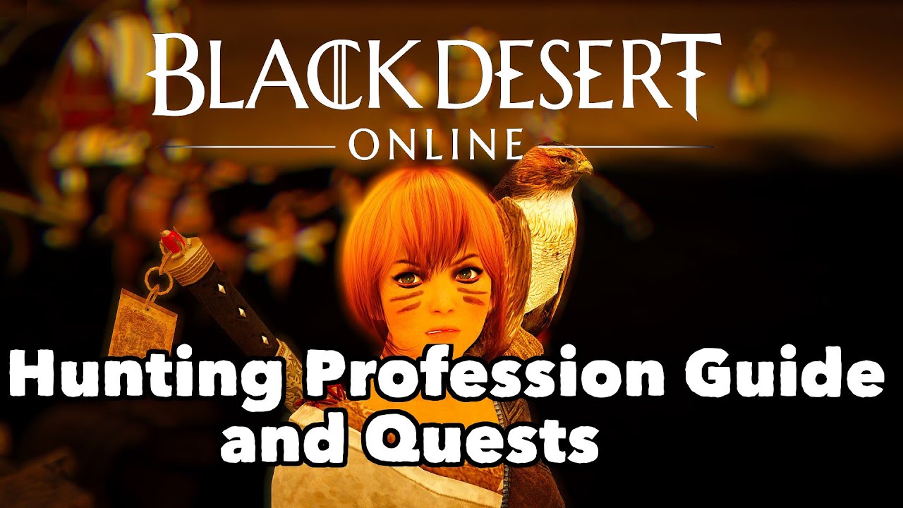 Black Desert Online A Guide To Starting The Hunting Profession YouTube Black Desert Online A Guide To Starting The Hunting Profession YouTube