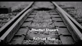 Freeman Stowers-Railroad Blues