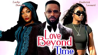 LOVE BEYOUND TIME - NEW LUCHY DONALDS & FREDRICK LEONARD 2024 NEW Latest Nigerian Movie