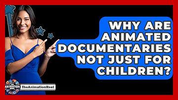 Why Are Animated Documentaries Not Just For Children? - The Animation Reel