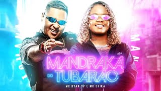 MC Ryan SP e MC Dricka - Mandraka do Tubarão (DJ Pedro)